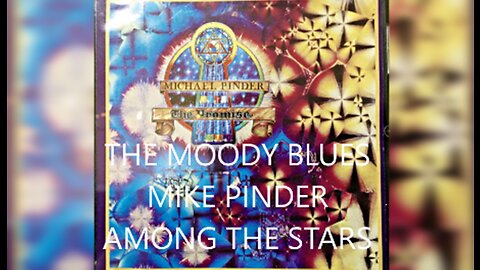 THE MOODY BLUES - MIKE PINDER - AMONG THE STARS - Kaleidoscope Vision Video