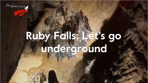 Ruby Falls: America's tallest underground waterfall