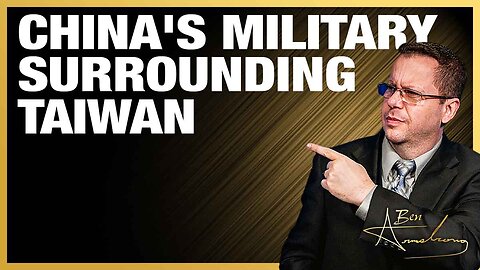 The Ben Armstrong Show | China's Military Surrounding Taiwan Right Before The Election