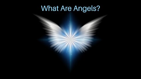 What Are Angels?