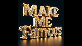Make Me Famous!