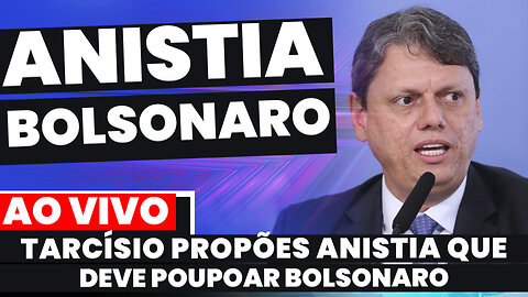 🚨AGORA: Tarcísio propõe anistia que pode poupar Jair Bolsonaro de multas + As últimas notícias