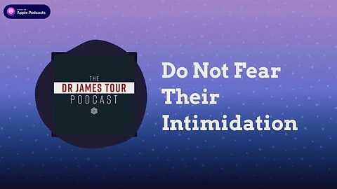 Do Not Fear Their Intimidation - I Peter 3, Part 4 - The James Tour Podcast