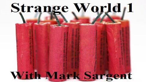 Strange World Episode 1 - Fireworks - Mark Sargent ✅