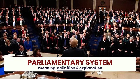 What is PARLIAMENTARY SYSTEM?