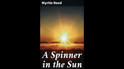 A Spinner in the Sun by Myrtle Reed - Audiobook