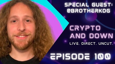 Crypto and Down - Episode 100 - Featuring Internet Money and KG