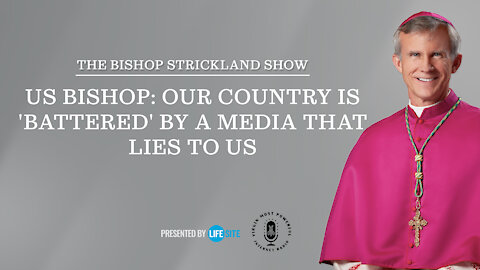 US Bishop: Our country is 'battered' by a media that lies to us