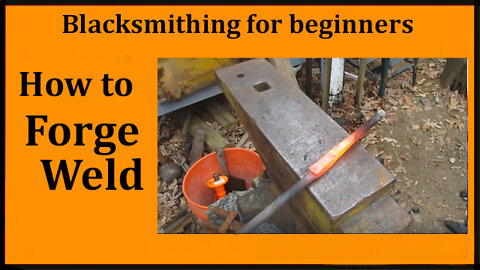 Blacksmithing: How to Forge Weld