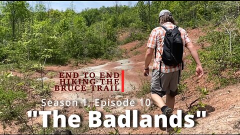 S1.Ep10 "The Badlands" Hiking the Bruce Trail End To End