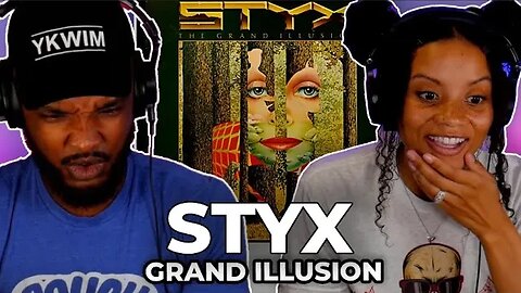 🎵 Styx - The Grand Illusion REACTION