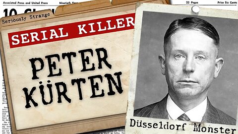 Peter Kürten | SERIAL KILLER FILES #2