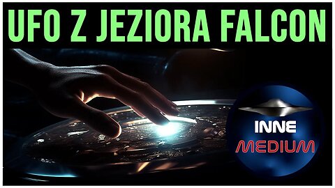 UFO z jeziora Falcon | Niezwykła historia Stefana Michalaka