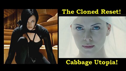 Mind Unveiled: Aeon Flux Unveiled! The Cloned Reset! Dystopian Demiurge! Cabbage Utopia!