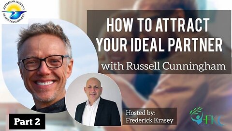How To Attract Your Ideal Partner Part 2 with Russell Cunningham | FKC Health