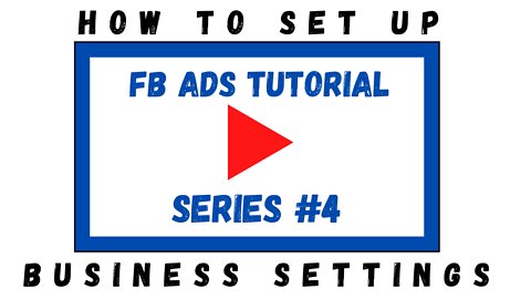 FB Ads Beginner Tutorial 104 (How To Set Up Your Business Settings)