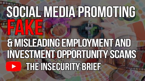 Social Media Promoting Fake and Misleading Employment and Investment Opportunity Scams