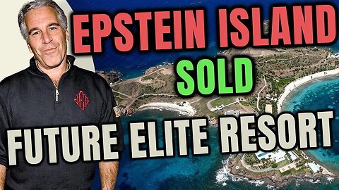 🏝️Epstein Island Sold to Stephen Deckoff - He Plans to make ELITE RESORT🤯