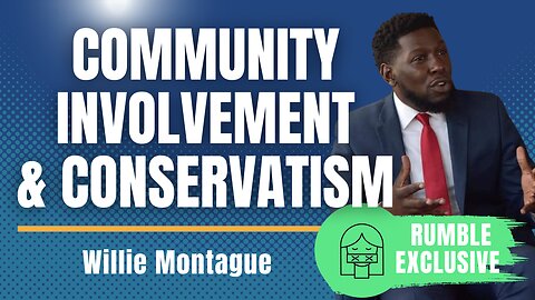 Congressional Candidate Willie Montague Talks Community Involvement & Conservatism