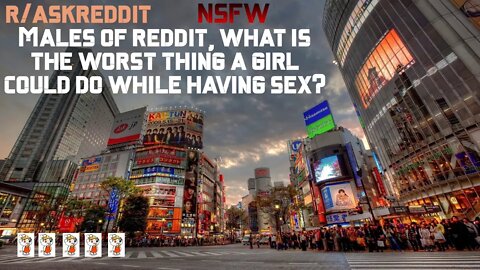 Males of reddit, what is the worst thing a girl could do while having sex? #sex #nsfw #relationship