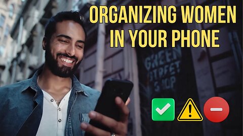 How To Organize WOMEN In Your Phone To Save TIME & MONEY @MenOfNow