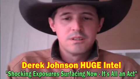 Derek Johnson HUGE Intel Feb 4: "Shocking Exposures Surfacing Now - It's All an Act"