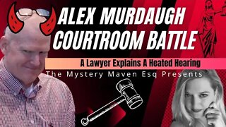 Live Alex Murdaugh Hearing - Attorney The Mystery Maven Esq