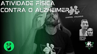 Atividade Física VS Alzheimer - você sabia?