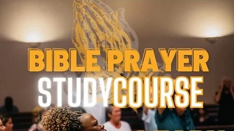 Bible Prayer Study Course: Lesson #7 The prayer of praise and worship