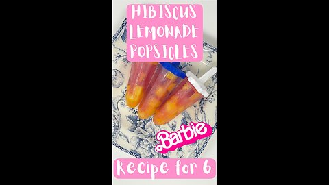 Barbie-themed Hibiscus Lemonade Popsicles 🌺🍋🤤🩷