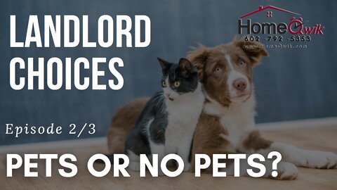 Landlord Choices - EP2/3 Pets or No Pets? by Noel Pulanco