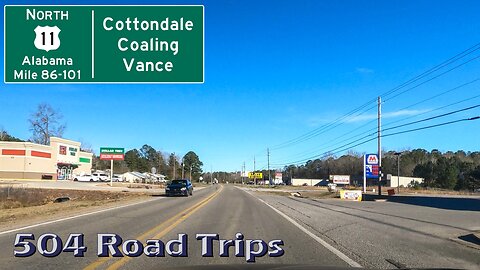 Road Trip #877 - US-11 N - Alabama Mile 86-101 - Cottondale/Coaling/Vance