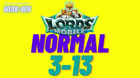 Lords Mobile: WEAK-WIN Hero Stage Normal 3-13