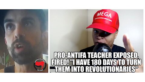 Exposed: Pro-Antifa Teacher Caught, Fired! "I have 180 days to turn them into Revolutionaries"