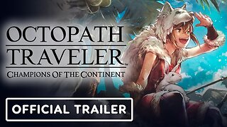 Octopath Traveler: Champions of the Continent - Official EX Tressa Trailer