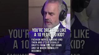 Jordan Peterson, You're Dressing Like a 10 Year Old Kid?