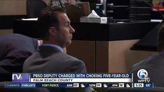 PBSO deputy on trial after 5-year-old boy choked in 2014
