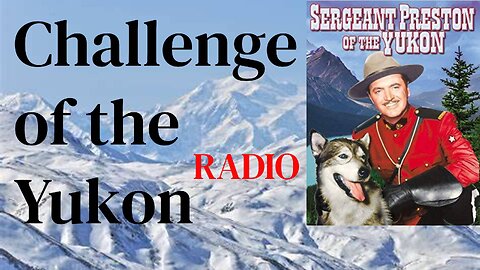 Challenge of the Yukon 1944 (ep0342) King Breaks the Wheel of Fortune