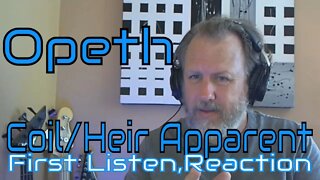 Opeth - Coil/Heir Apparent - Bass Player First Listen/ Reaction