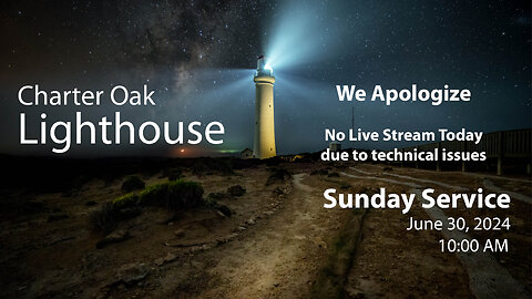 Church Service - Sunday, June 30, 2024 - 10 AM - No Stream Available Today