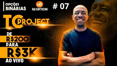 OPÇÕES BINÁRIAS AO VIVO | De R$ 200,00 para 3K na IQ OPTION #07