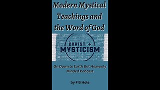 Modern Mystical Teachings & the Word of God Chapter 7 On Down to Earth But Heavenly Minded Podcast