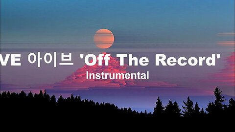 IVE 아이브 'Off The Record' (Instrumental)
