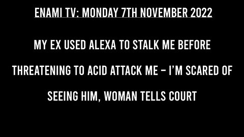 My ex used Alexa to stalk me before threatening to acid attack me – I’m scared of