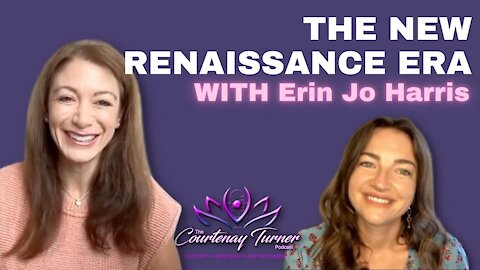 Ep 62: The New Renaissance Era with Erin Jo Harris | The Courtenay Turner Podcast