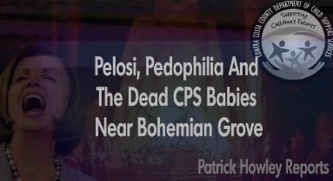 Pelosi, Pedophilia, and the Dead CPS Children Near Bohemian Grove · Oct 22, 2022
