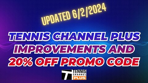 Tennis Channel Plus Improvements & TC Plus Promo Code (Save 20%)-June 2024