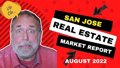 San Jose Real Estate Market Report - Aug 2022