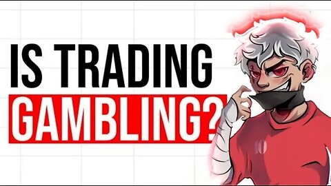 Is Trading Gambling or a SCAM???