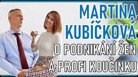 Martina Kubíčková o podnikání žen a profi koučinku